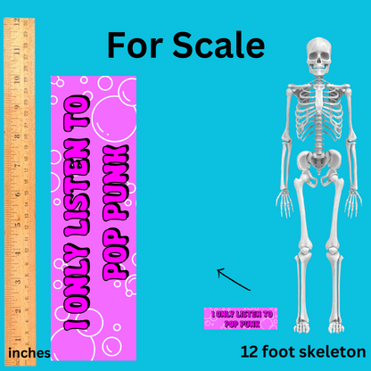 I only listen to pop punk bumper