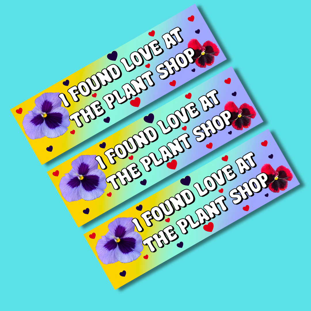 i found love at the plant shop Bumper sticker
