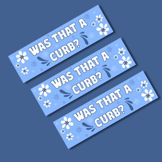 Was that a curb? Bumper sticker