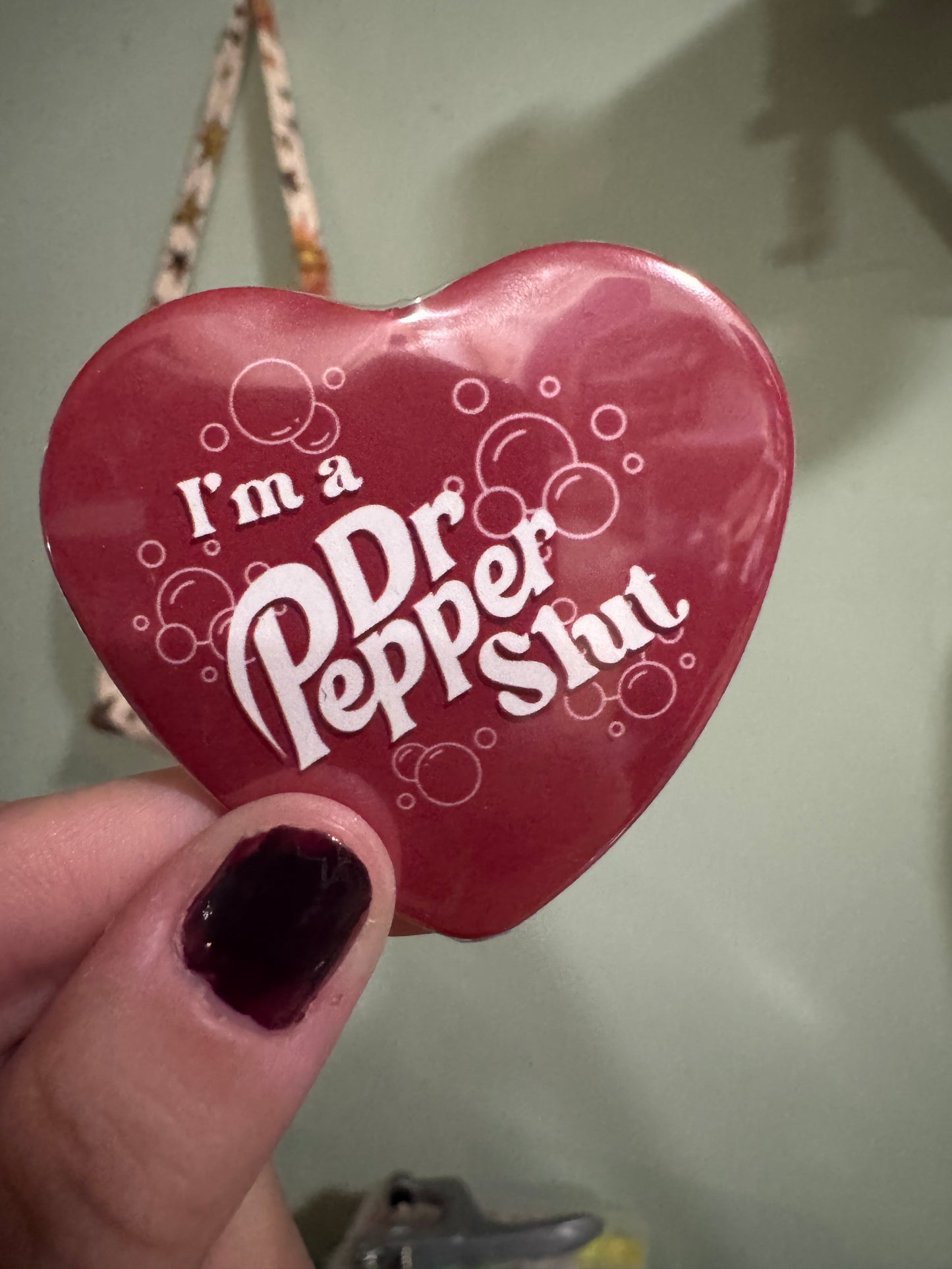 Dr Pepper Slut heart shaped 2.25 inch button