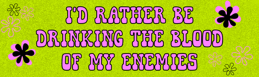 Blood of Enemies  Bumper Sticker