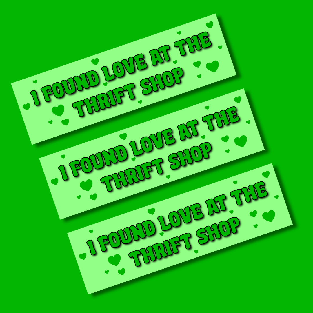 i found love at the thrift shop bumper