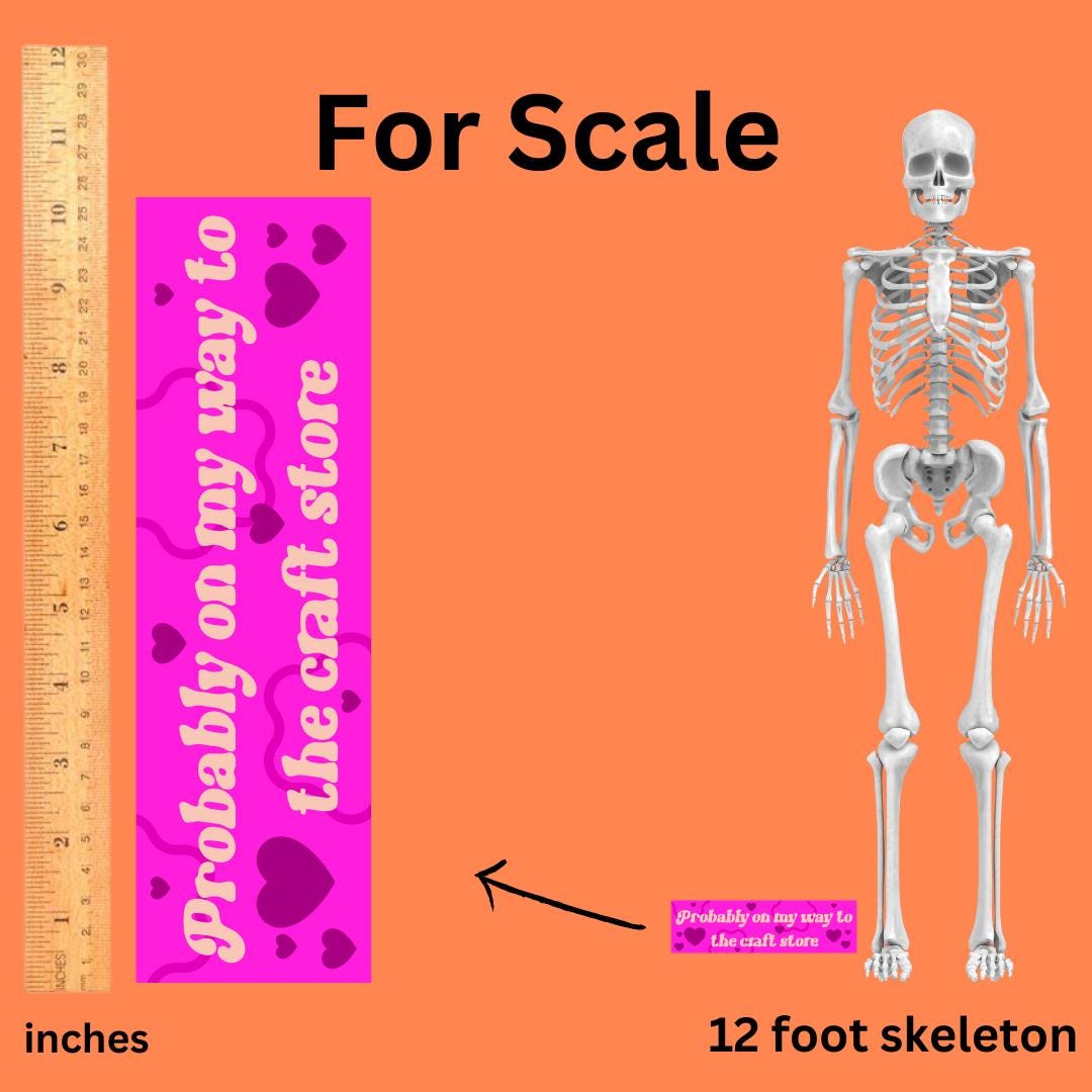 probably on my way to the craft store Bumper Sticker,car decal, bumper sticker, plant stickers, cute car decals, weatherproof stickers