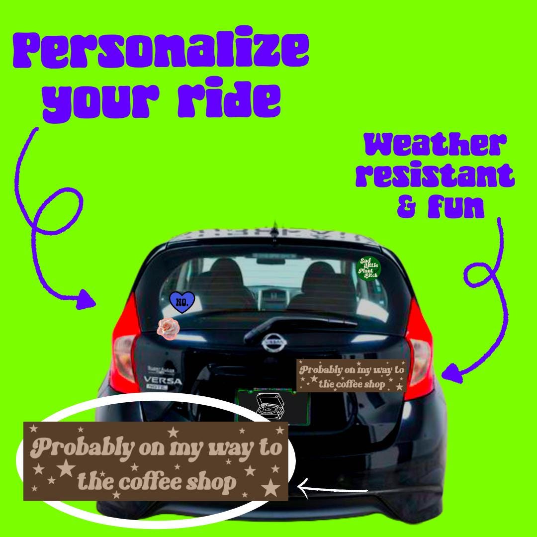 probably on my way to the coffee shop Bumper Sticker,car decal, bumper sticker, plant stickers, cute car decals, weatherproof stickers