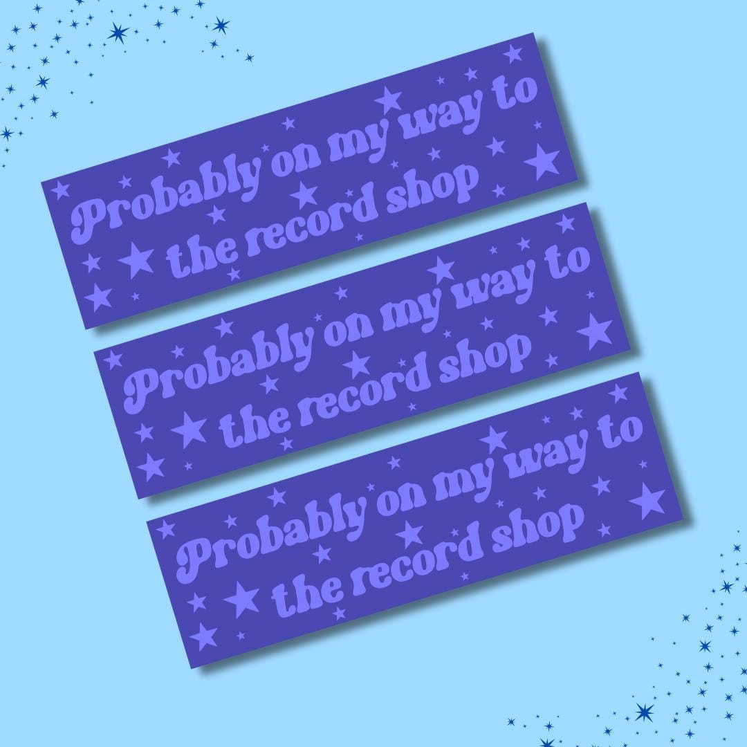 probably on my way to the record shop Bumper Sticker,car decal, bumper sticker, plant stickers, cute car decals, weatherproof stickers