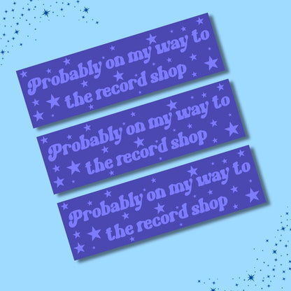 probably on my way to the record shop Bumper Sticker,car decal, bumper sticker, plant stickers, cute car decals, weatherproof stickers