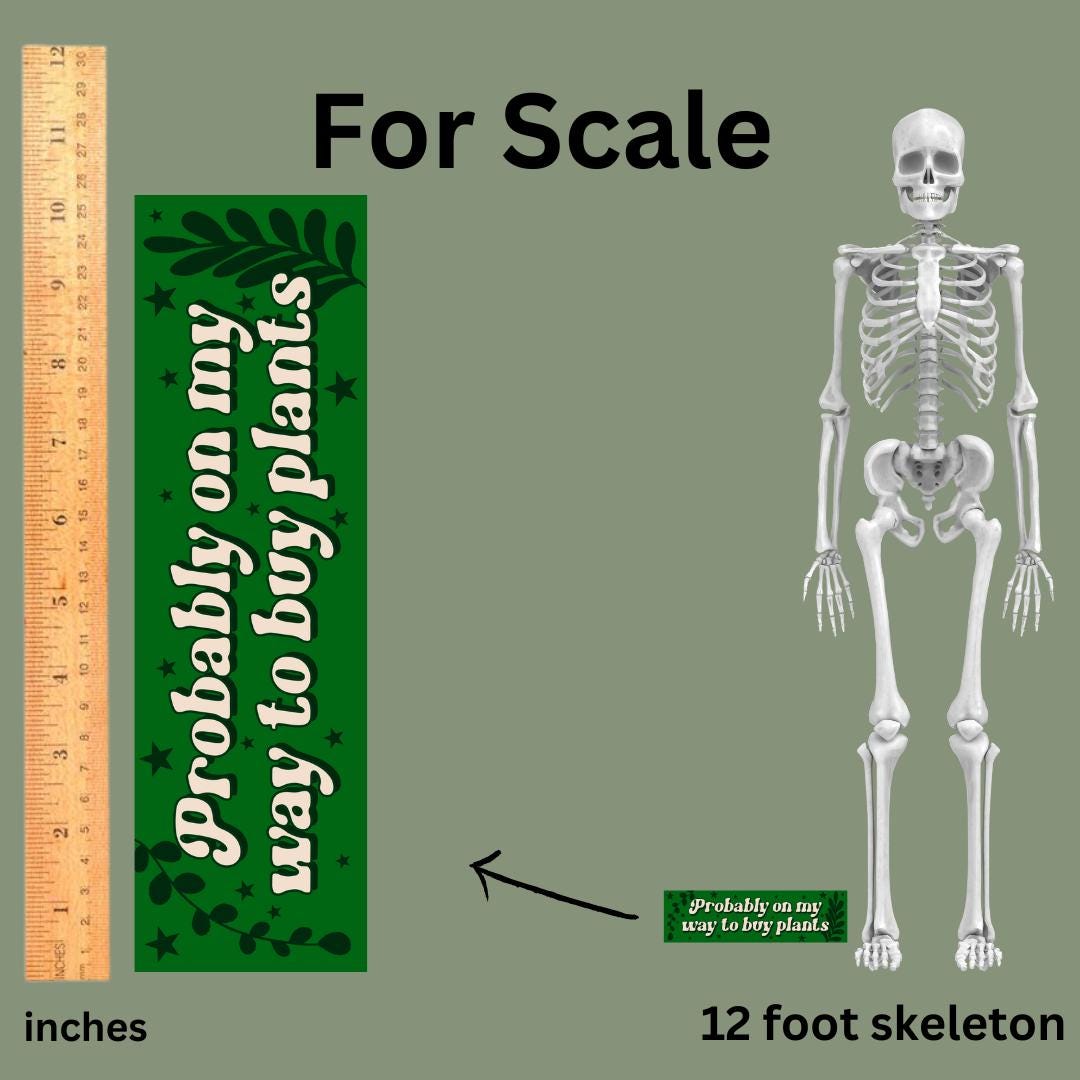 probably on my way to the plant store Bumper Sticker,car decal, bumper sticker, plant stickers, cute car decals, weatherproof stickers