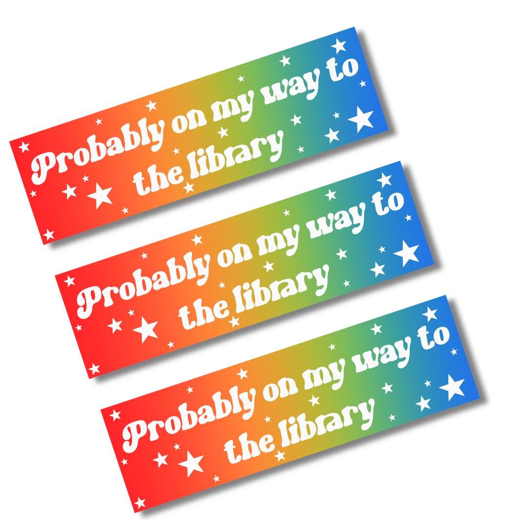 probably on my way to the library Bumper Sticker,car decal, bumper sticker, plant stickers, cute car decals, weatherproof stickers